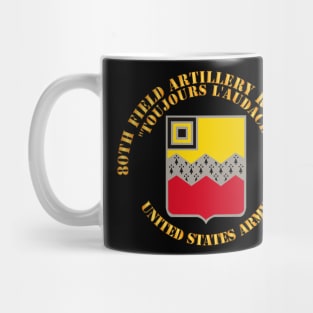 80th Field Artillery Regiment - Toujours L'audace Mug